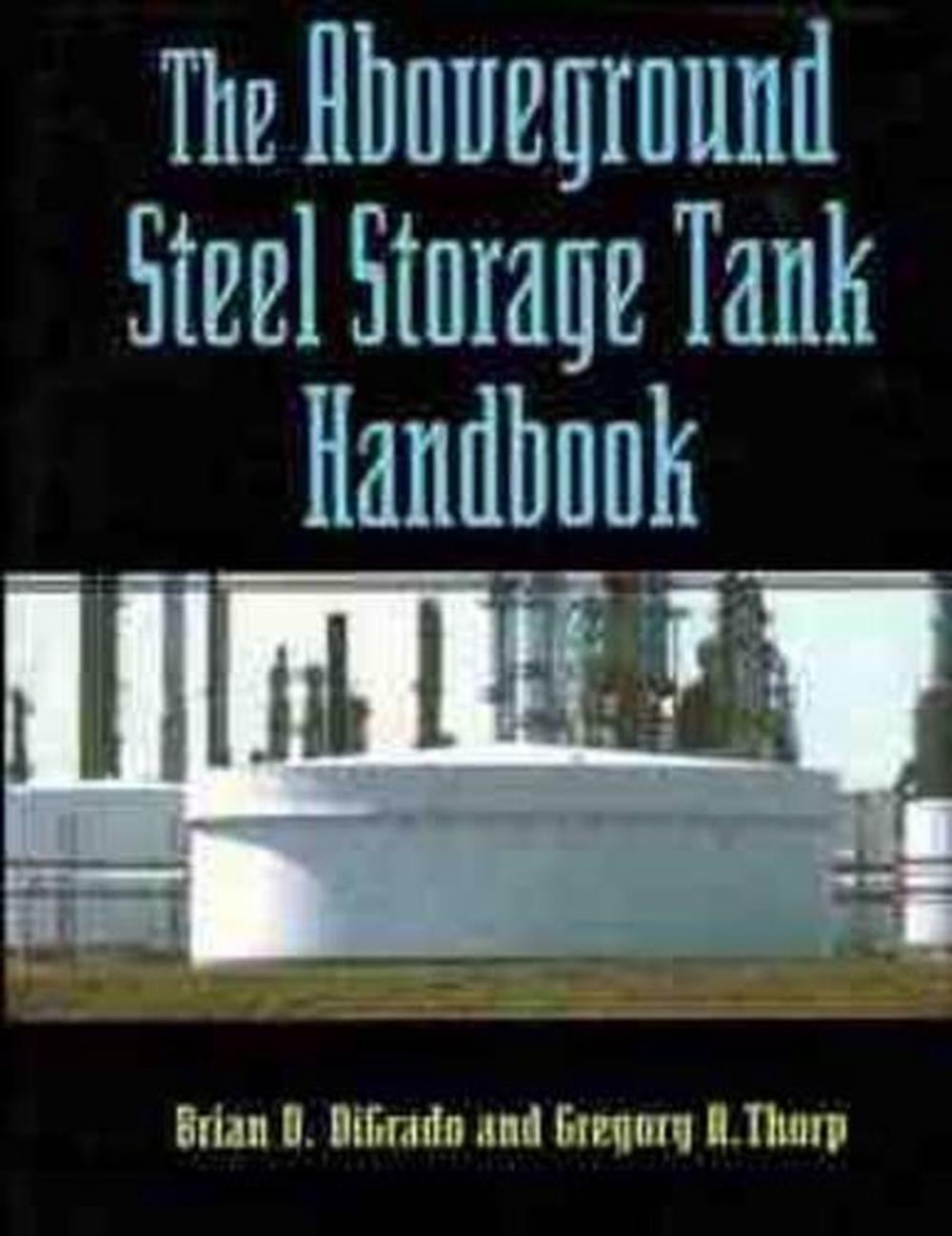 Details about The Aboveground Steel Storage Tank Handbook by Brian D.  Digrando (English) Paper