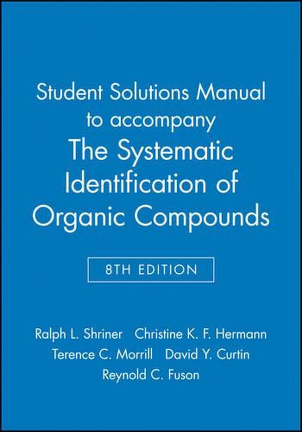 Student Solutions Manual to Accompany the Systematic Identification of Organic Compounds, 8e