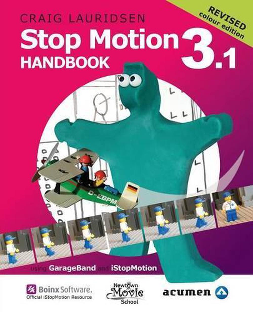 Stop Motion Handbook 3.1 using GarageBand and iStopMotion Quite simply