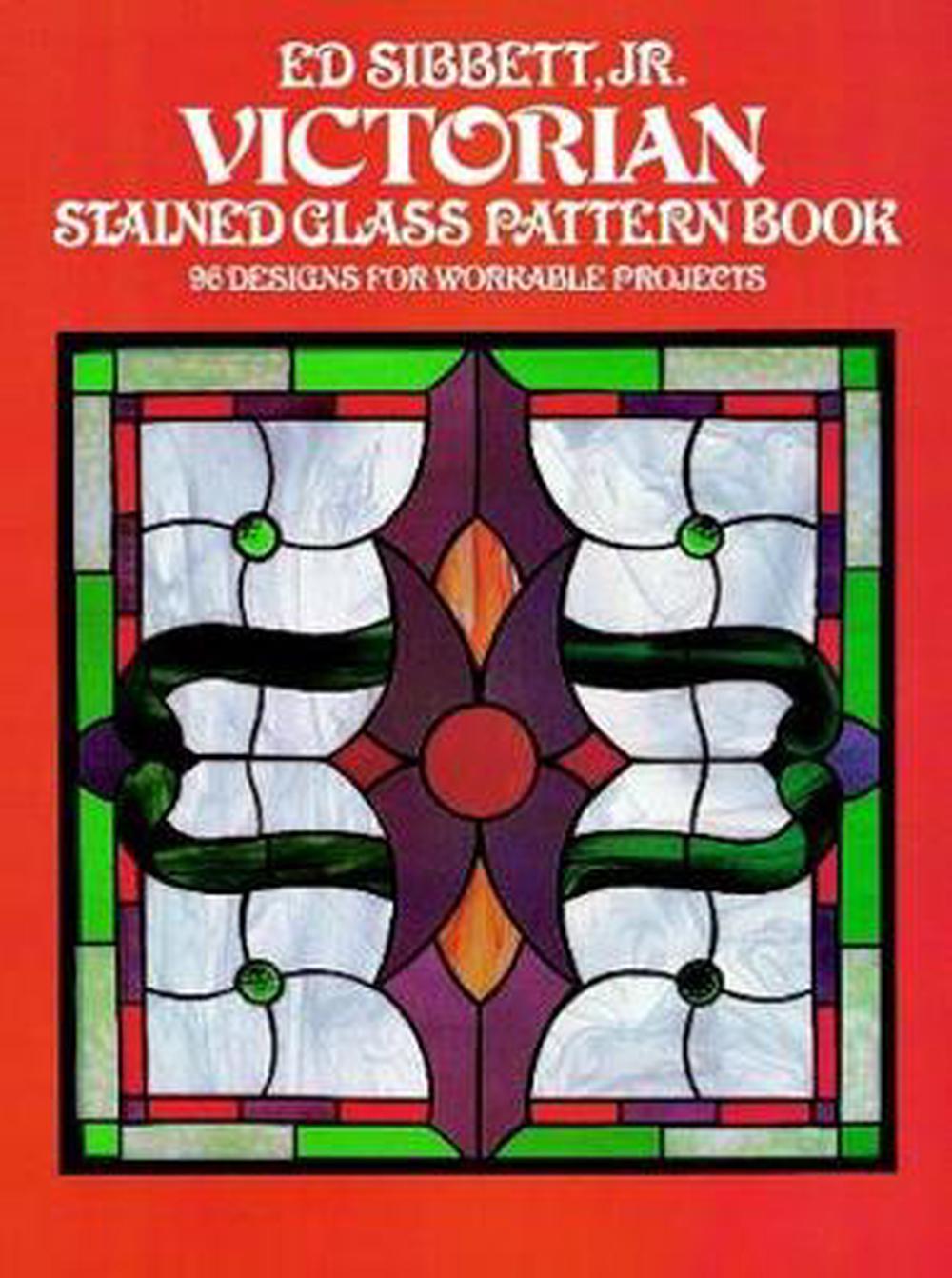 Victorian Stained Glass Pattern Book 96 Designs for Workable Projects