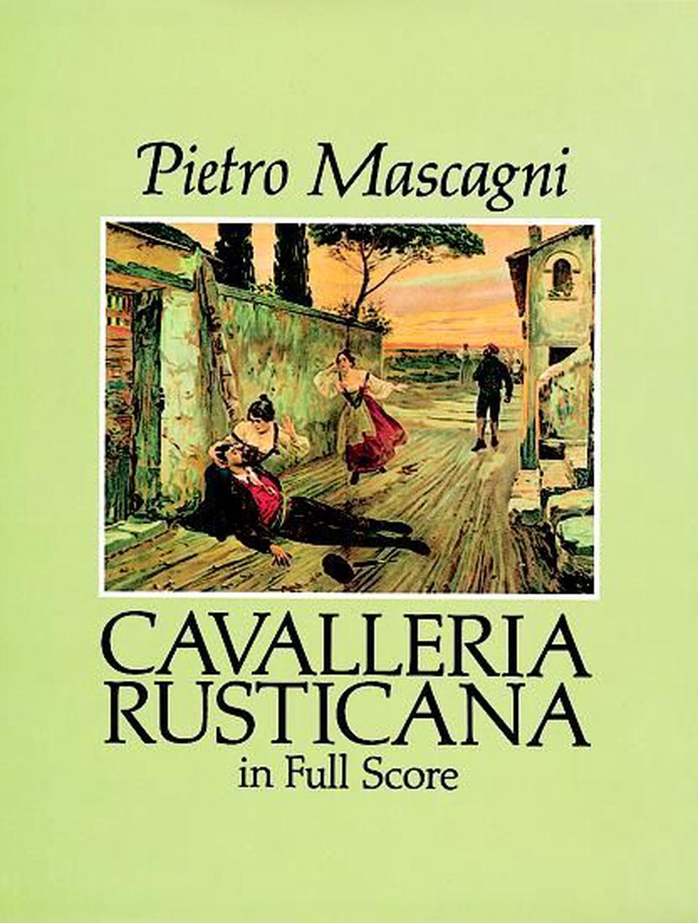 Cavalleria Rusticana in Full Score by Pietro Mascagni (English) Paperback Book F 9780486278667 Cavalleria Rusticana in Full Score by Pietro Mascagni (English) Paperback Book F 9780486278667