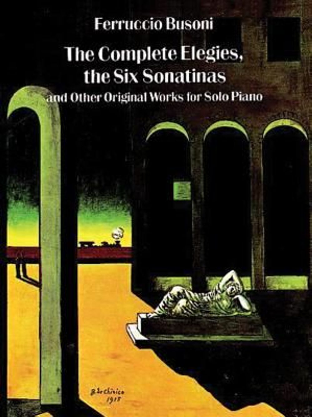 The Complete Elegies, The Six Sonatinas: And Other Original Works For Solo Piano (Dover Music For Piano) (9780486293868)