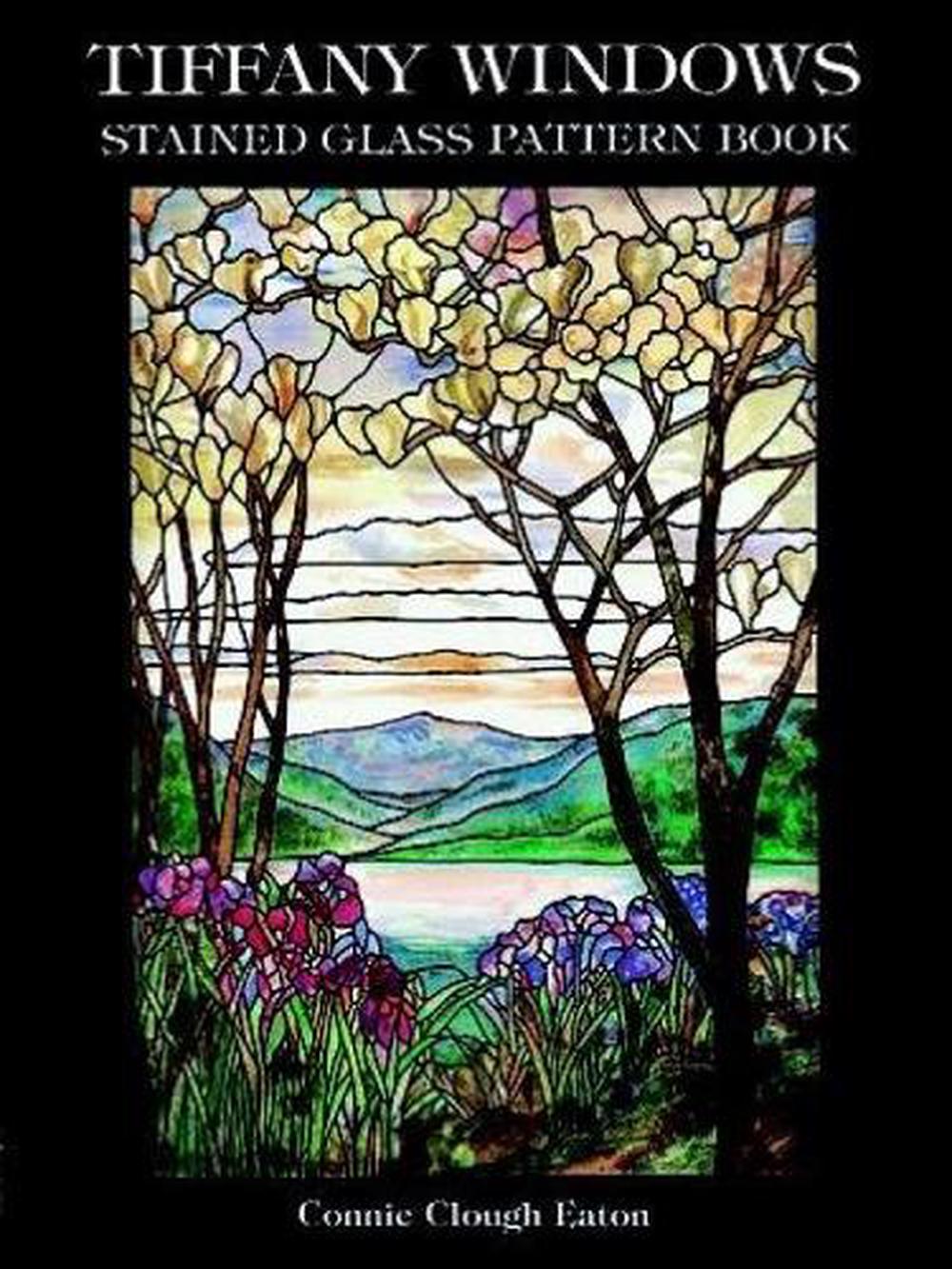 Tiffany Windows Stained Glass Pattern Book by Connie Clough Eaton (English) Pape 9780486298535