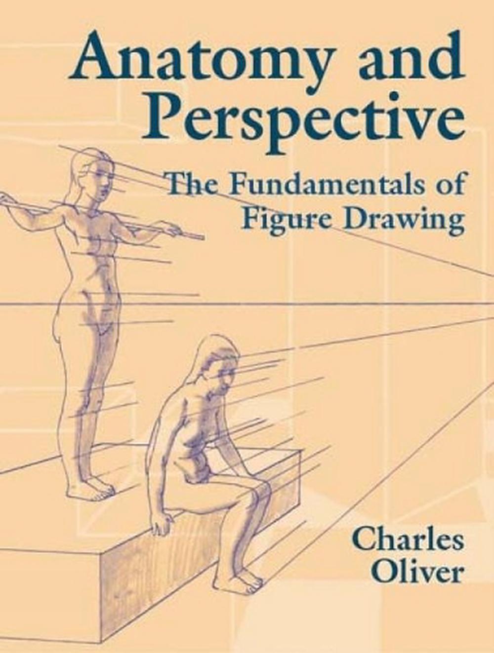 Anatomy and Perspective: The Fundamentals of Figure Drawing by Charles