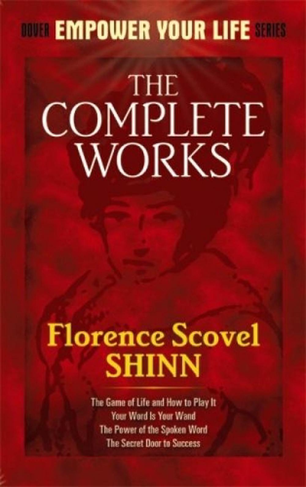 The Complete Works of Florence Scovel Shinn Complete Works of Florence Scovel Sh