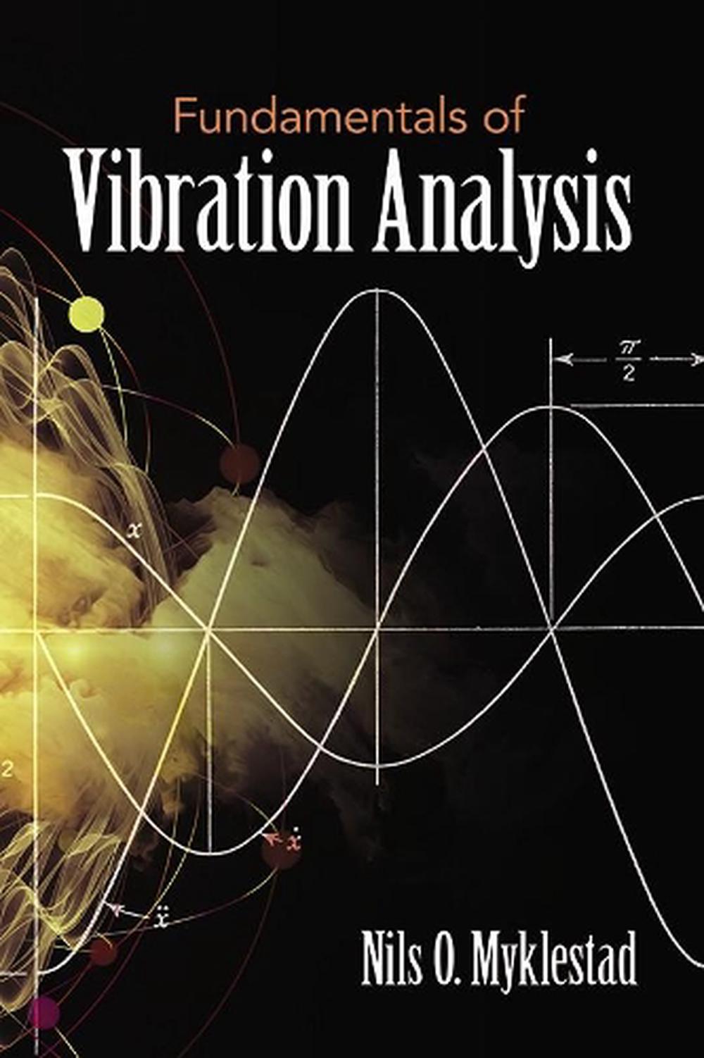 Fundamentals of Vibration Analysis by NilsO. Myklestad (English