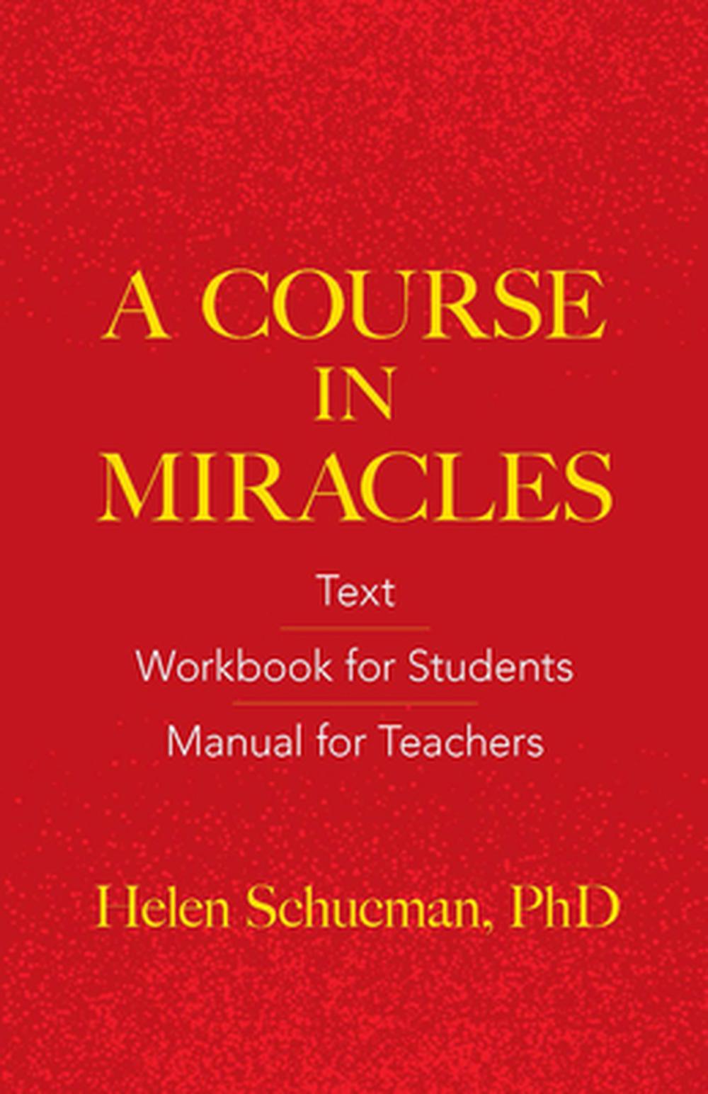 A Course in Miracles Text, Workbook for Students, Manual for Teachers