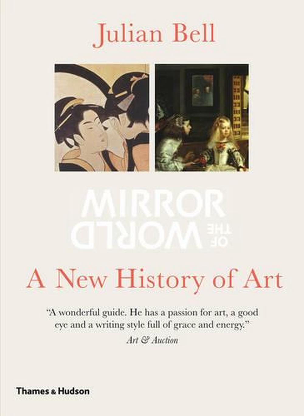 Mirror of the World A New History of Art by Julian Bell (English) Paperback Boo 9780500287545