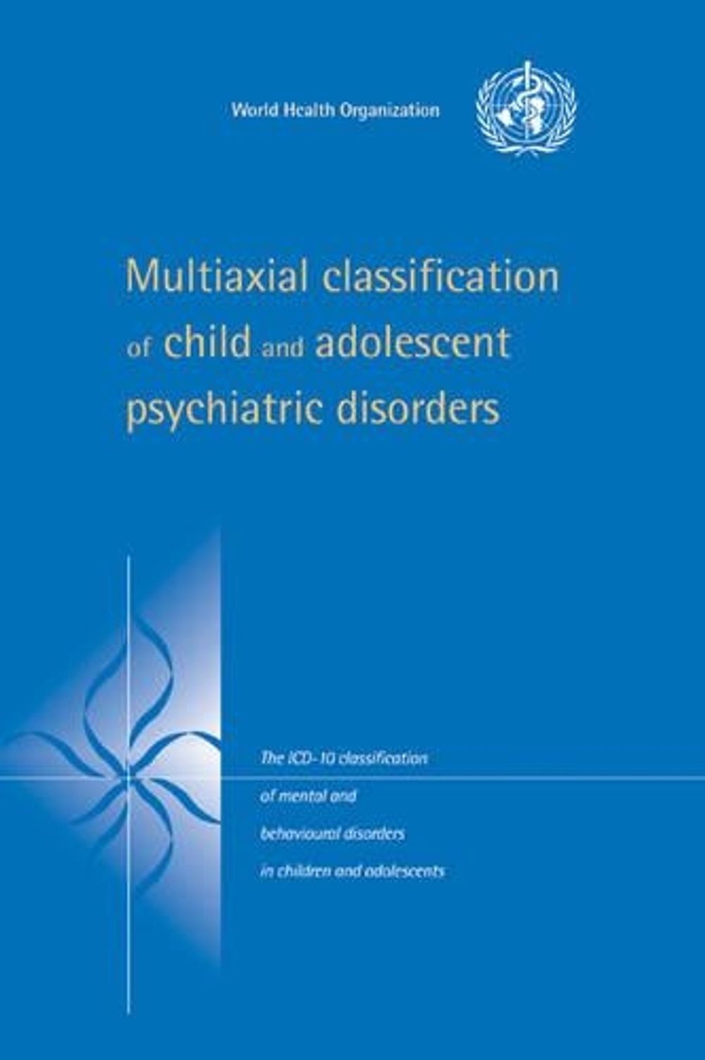 Multiaxial Classification Of Child And Adolescent Psychiatric Disorders multiaxial-classification-of-child-and-adolescent-psychiatric-disorders