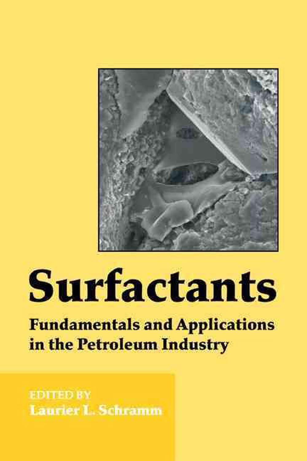 Surfactants Fundamentals and Applications in the Petroleum Industry