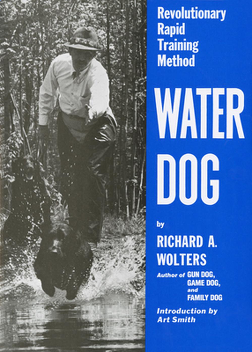 Water Dog Revolutionary Rapid Training Method by Richard