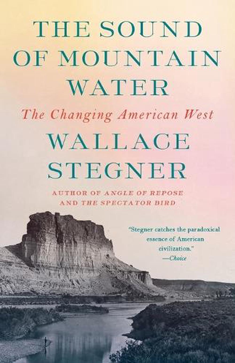 The Sound of Mountain Water The Changing American West by