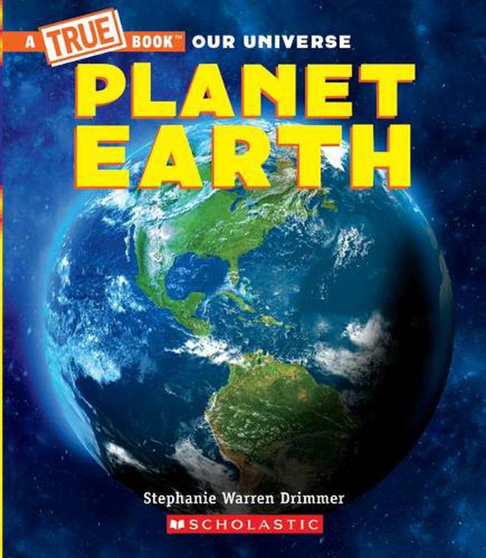 Planet Earth (a True Book) by Stephanie Warren Drimmer (English ...