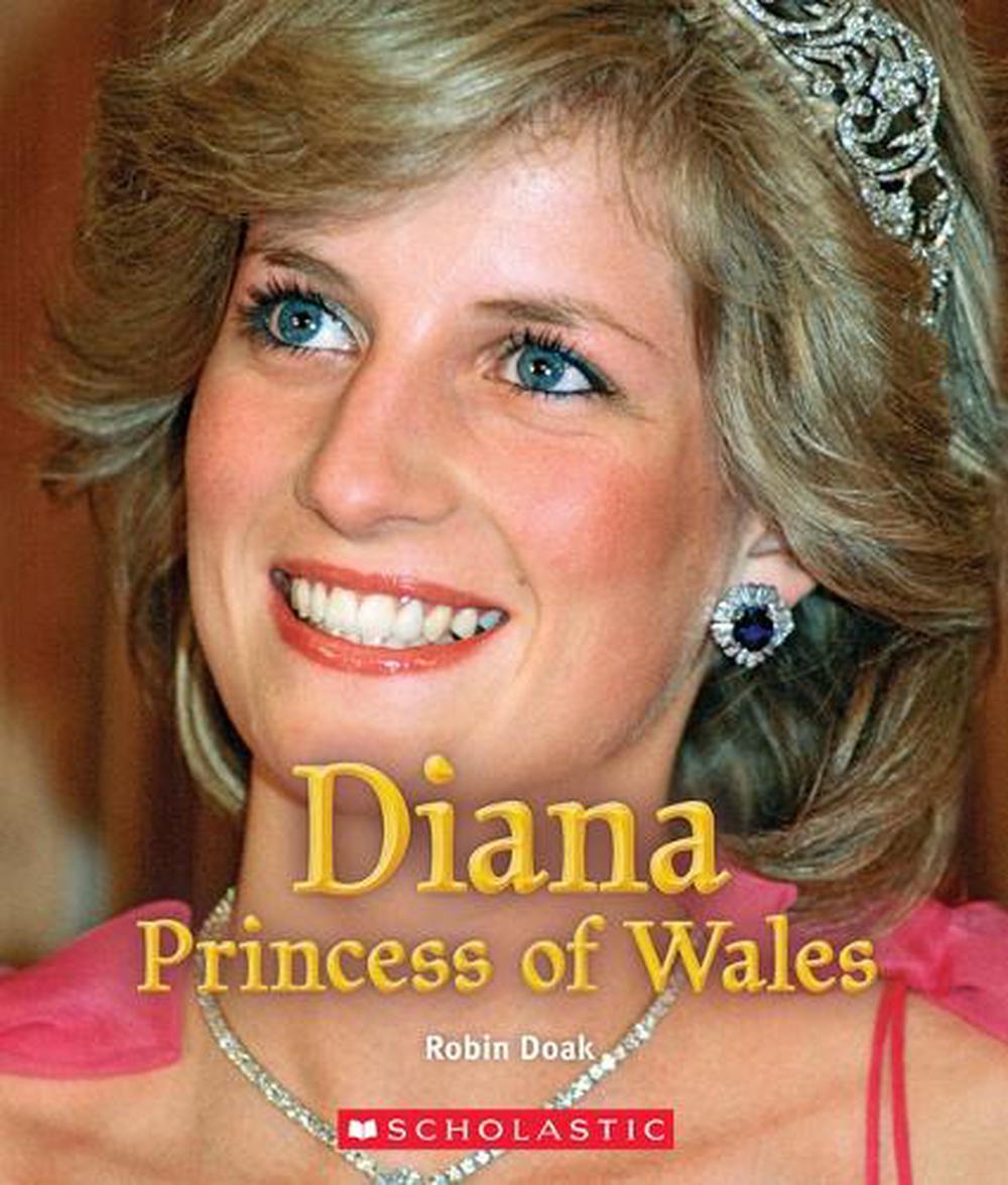 Diana Princess Of Wales A True Book Queens And Princesses By Robin S