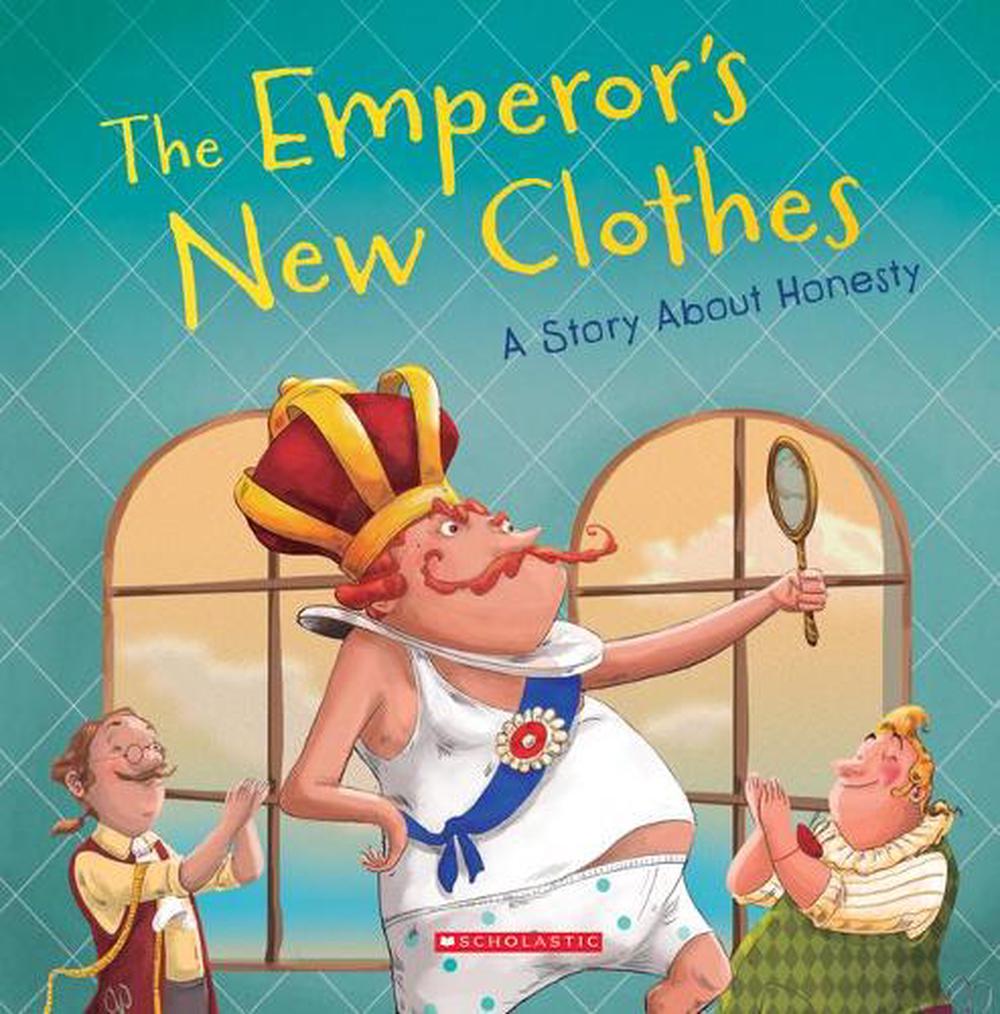 The Emperor's New Clothes A Story about Honesty by Meredith Rusu