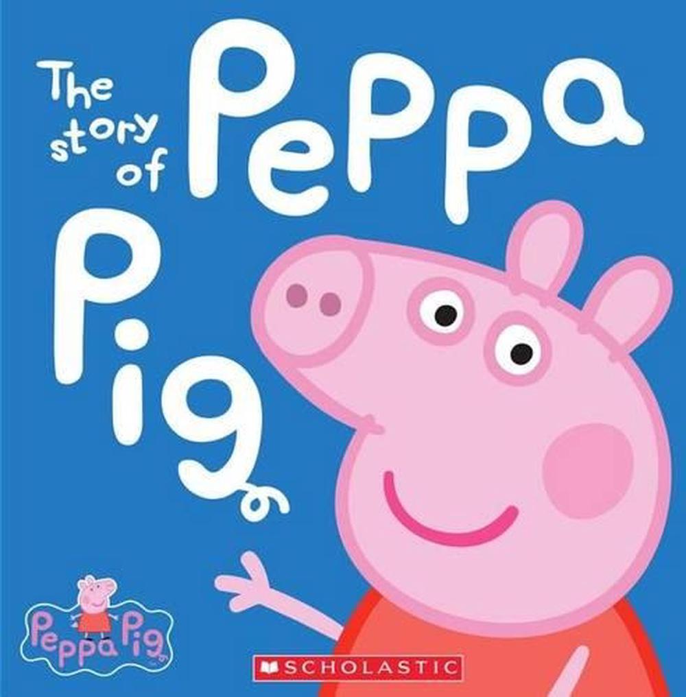 The Story of Peppa Pig by Inc. Scholastic (English) Hardcover Book Free ...