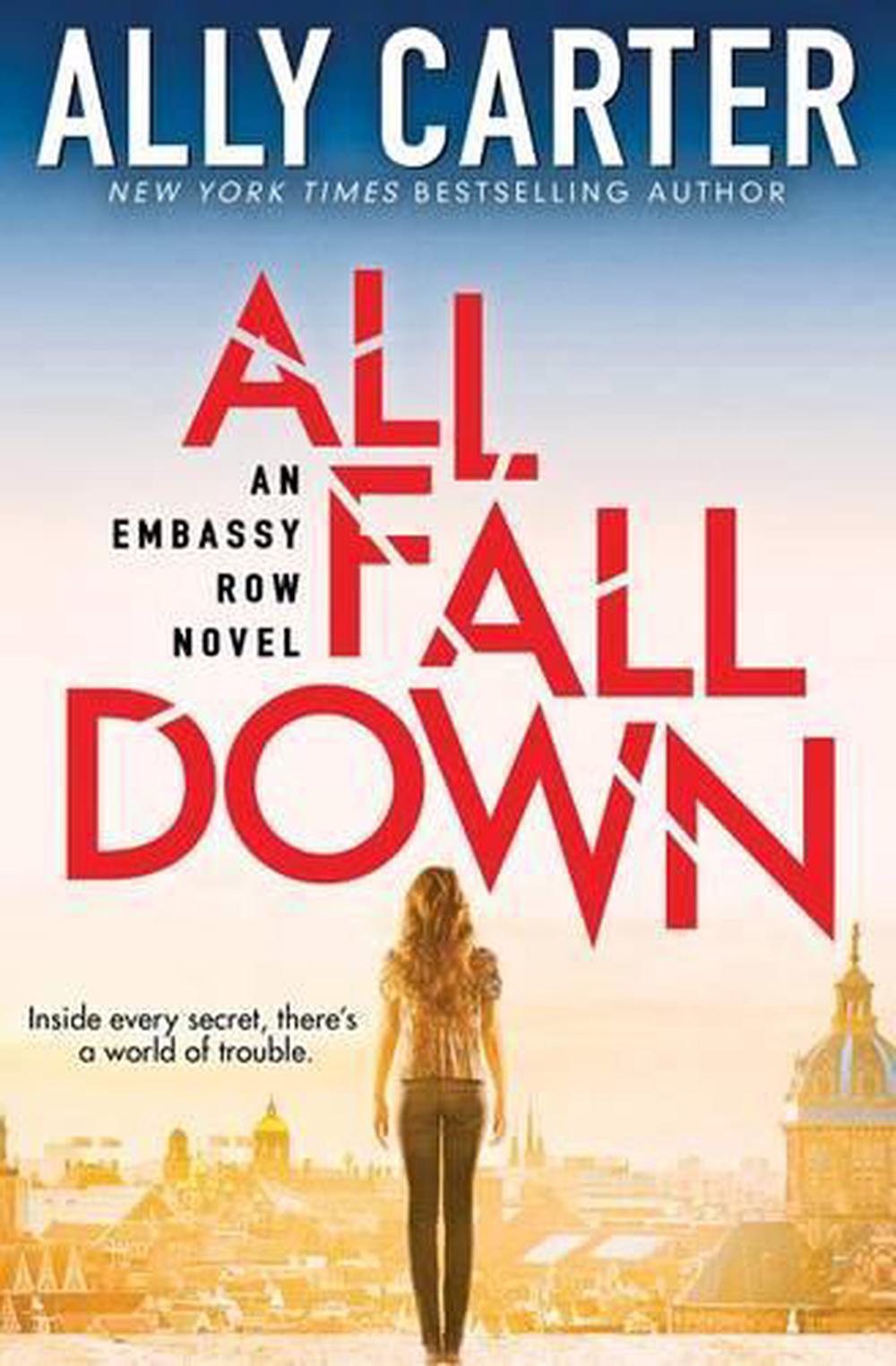 All Fall Down (Embassy Row, Book 1) by Ally Carter