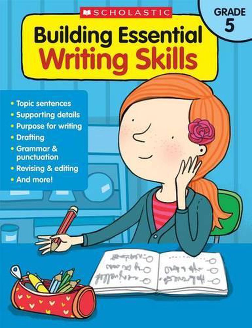 Building Essential Writing Skills: Grade 5 by Scholastic Teaching