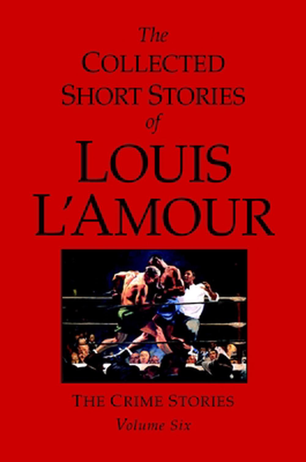 The Collected Short Stories of Louis L&#39;Amour: The Crime Stories by Louis L&#39;Amour 9780553805314 ...