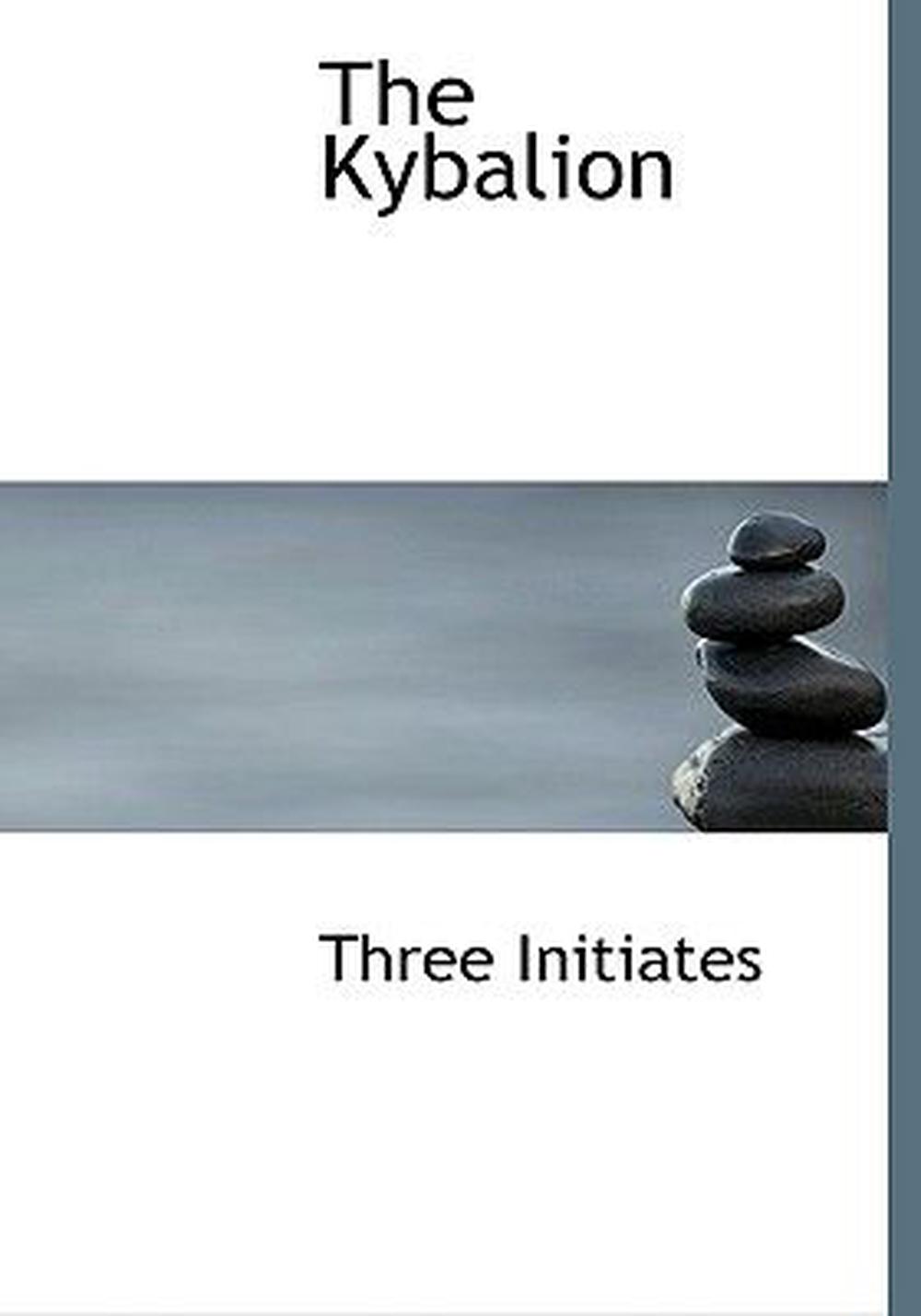 the kybalion by three initiates 1912 the kybalion by three initiates 1912