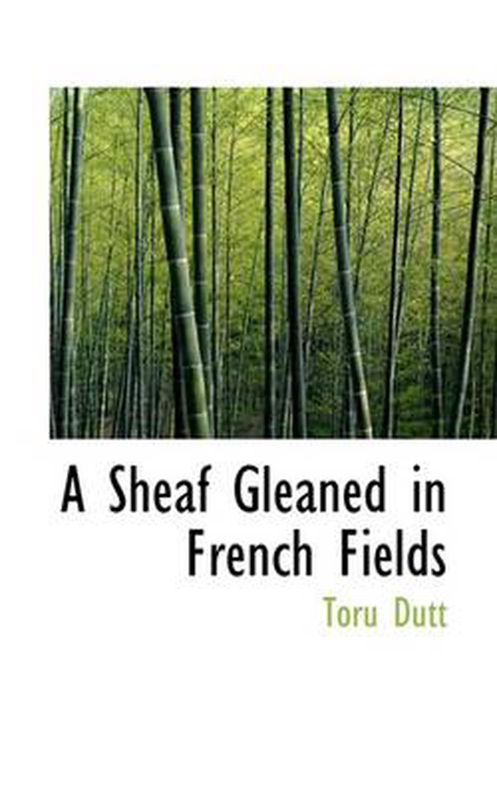 A Sheaf Gleaned in French Fields by Toru Dutt (English) Paperback Book