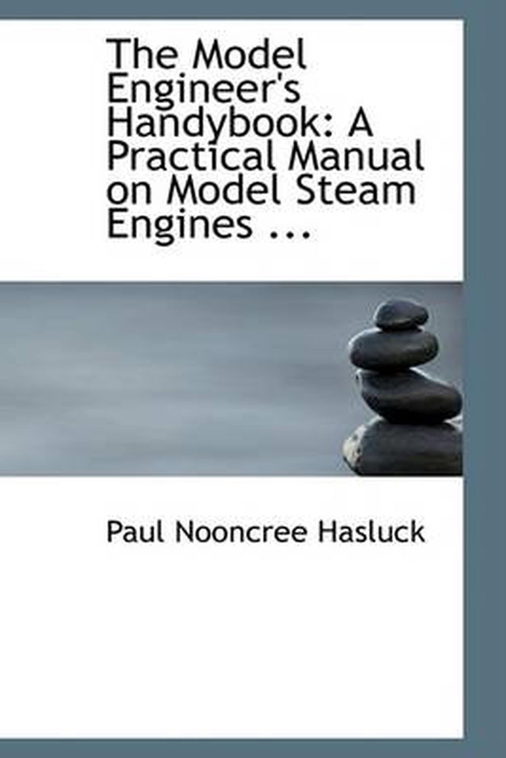 The Model Engineer's Handybook: A Practical Manual on 