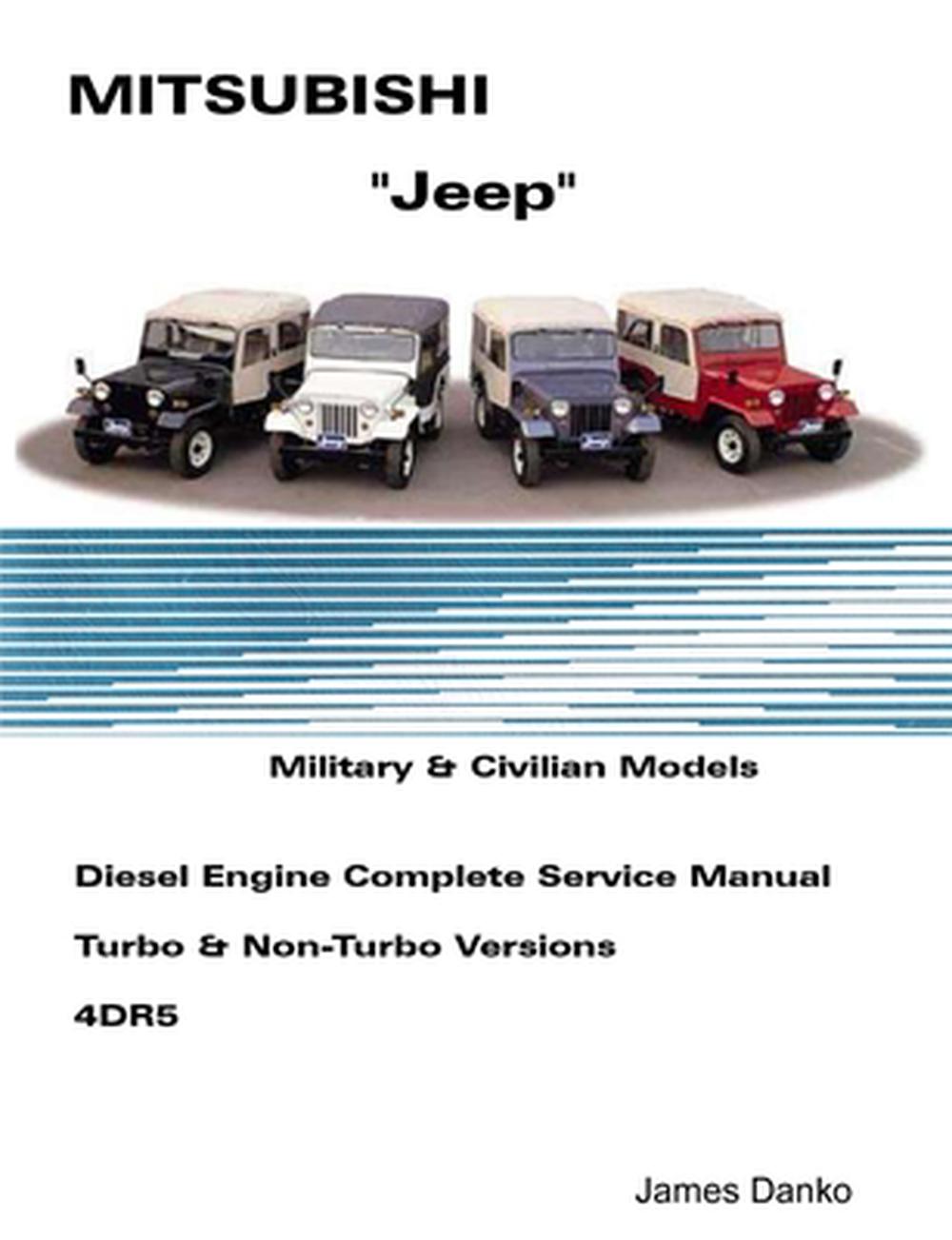 Mistubishi "Jeep" Diesel English Service Manual 4DR5 by James Danko