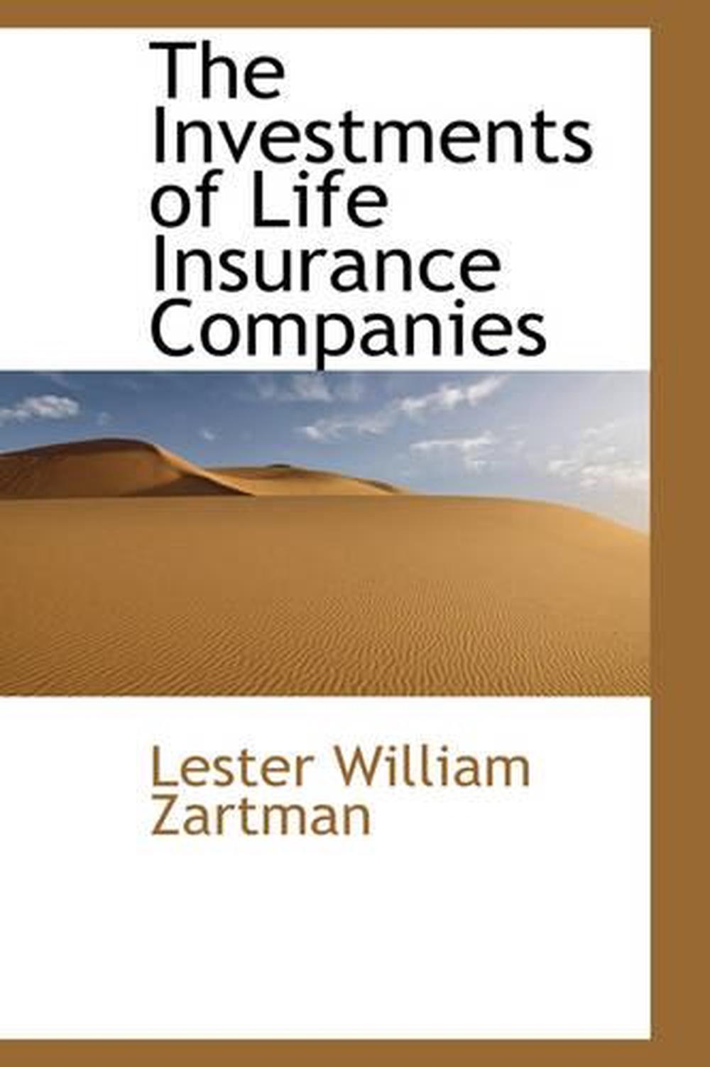 The Investments of Life Insurance Companies by Lester ...