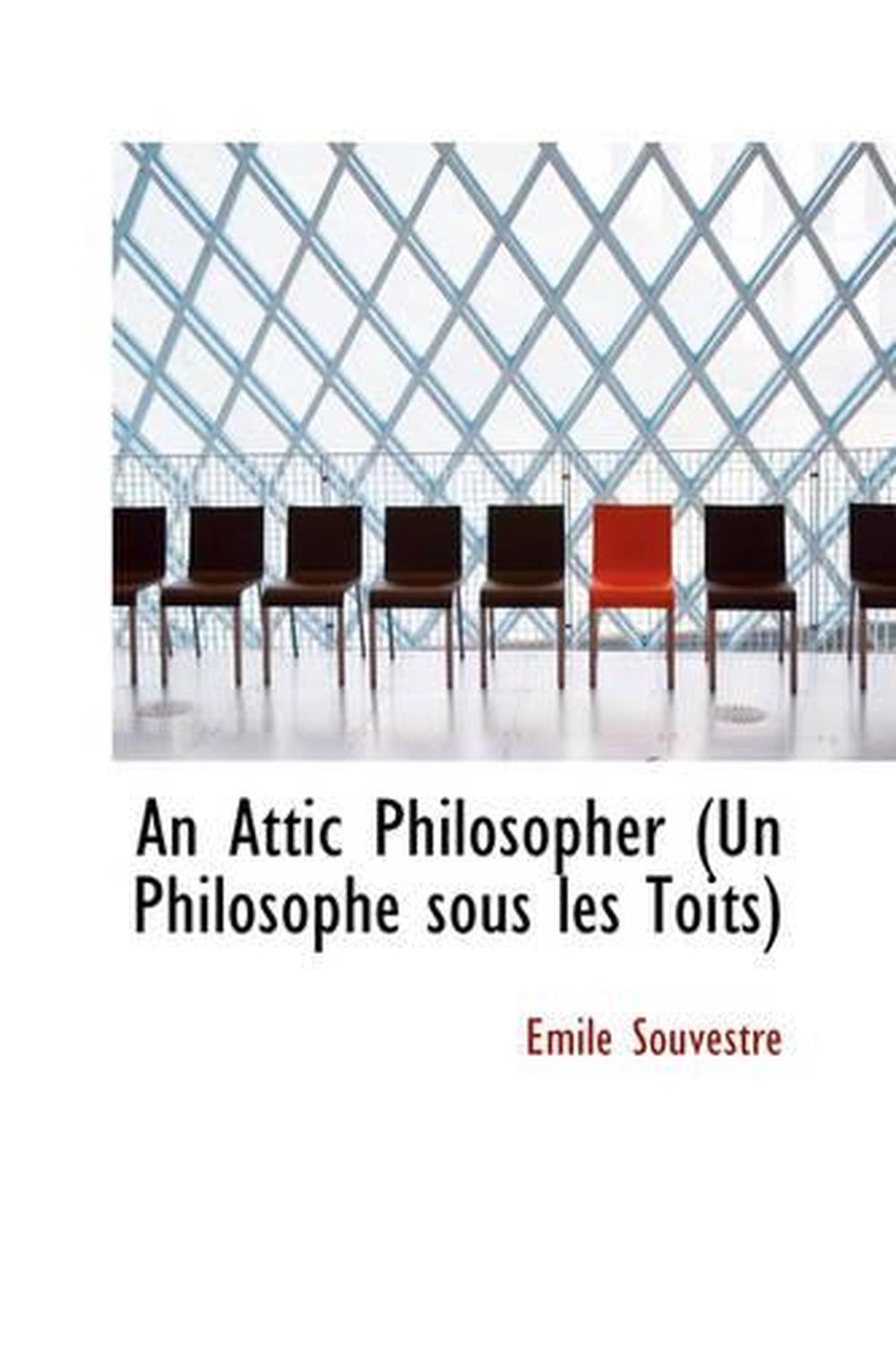 An Attic Philosopher (Un Philosophe Sous Les Toits) by Emile Souvestre ...