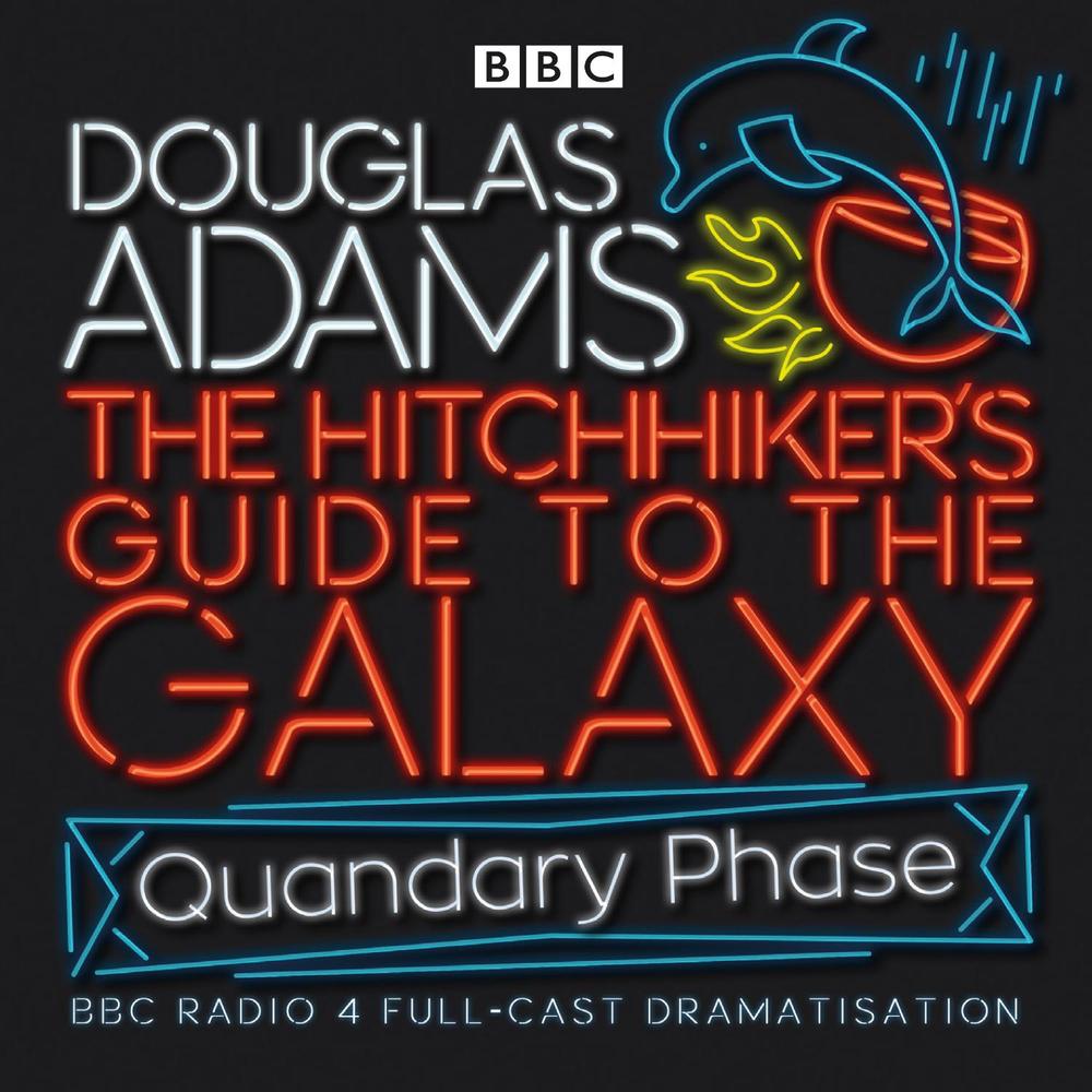The Hitchhiker's Guide To The Galaxy Quandary Phase by Douglas Adams