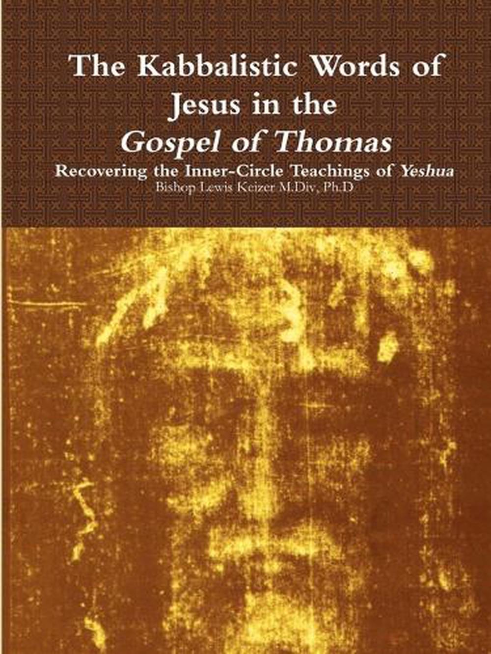 Kabbalistic Teachings Of Jesus In The Gospel Of Thomas By Lewis Keizer ...