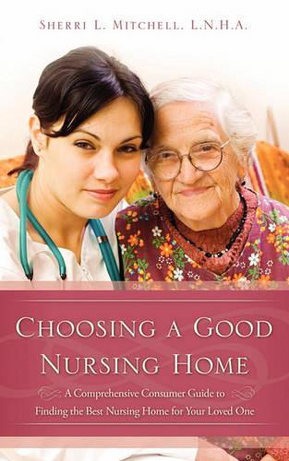 Choosing a Good Nursing Home by Sherri Mitchell (2011, Paperback) for