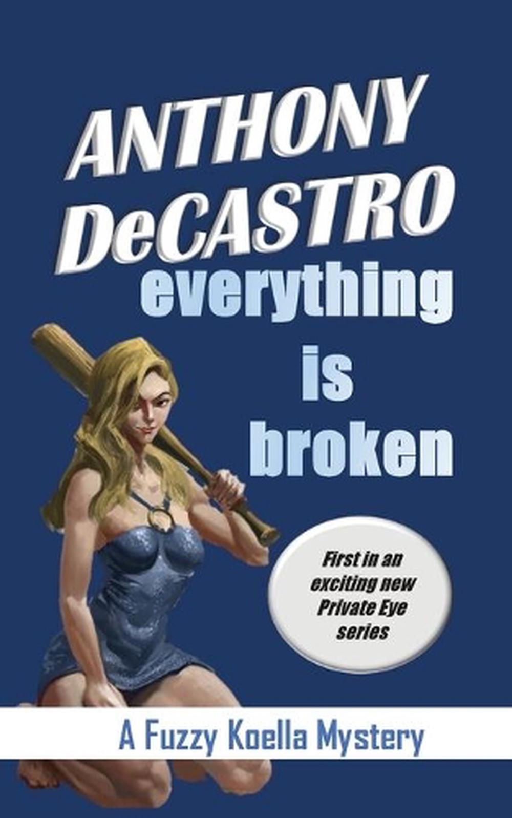 Everything Is Broken by Anthony DeCastro (English) Paperback Book Free