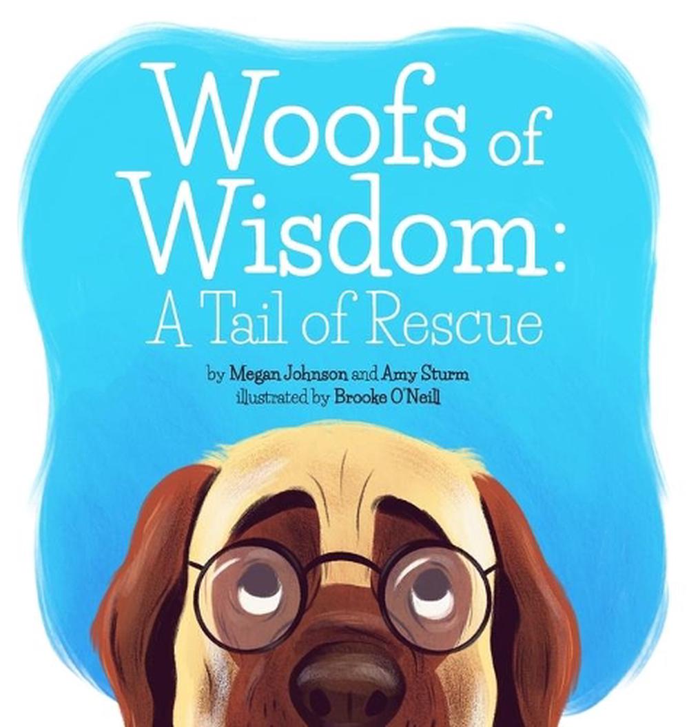 Woofs of Wisdom: A Tail of Rescue by Amy Sturm (English) Hardcover Book ...