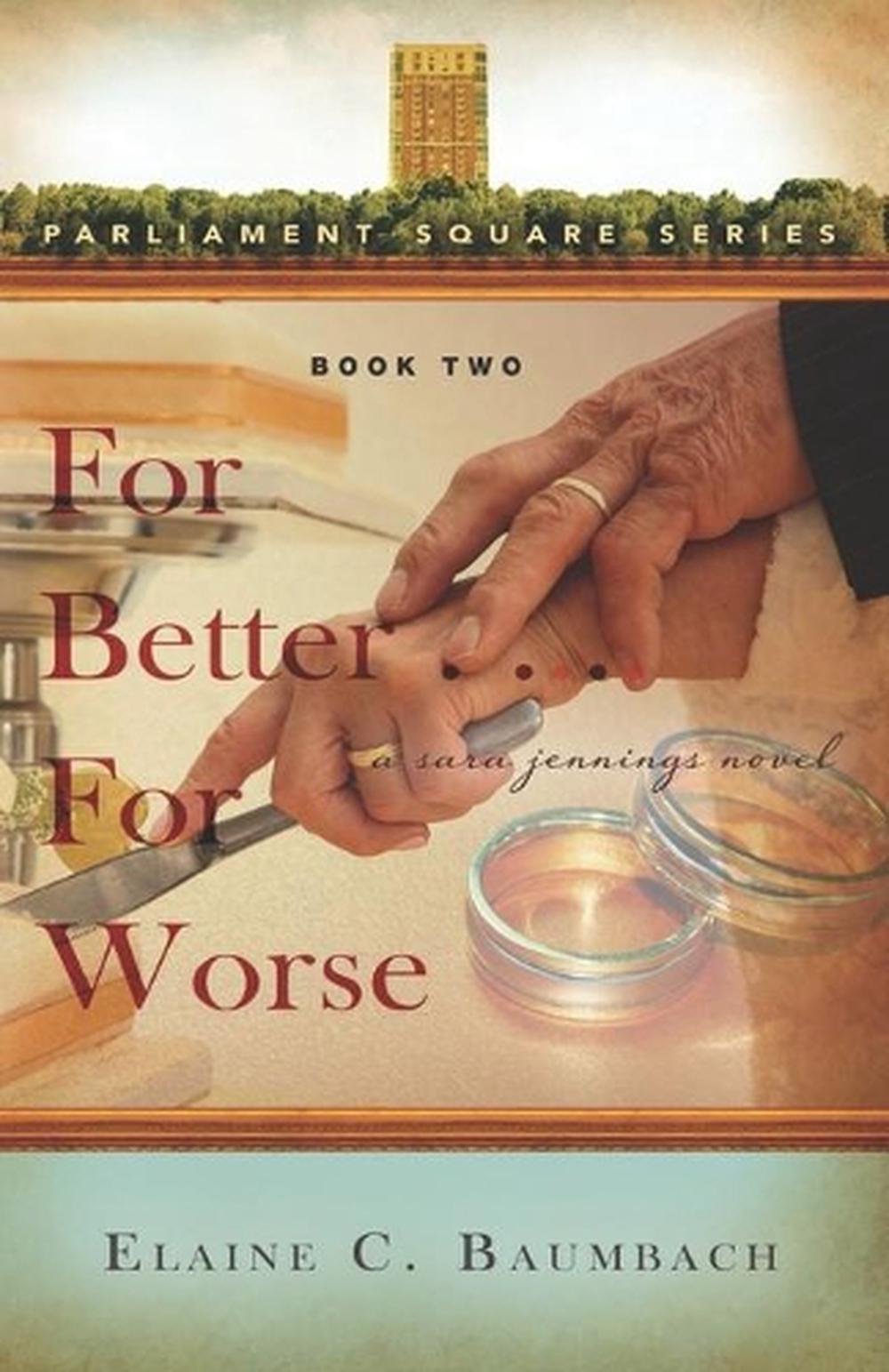 For Better Or For Worse Novel For Better for Worse: A Sara Jennings Novel by Elaine Baumbach