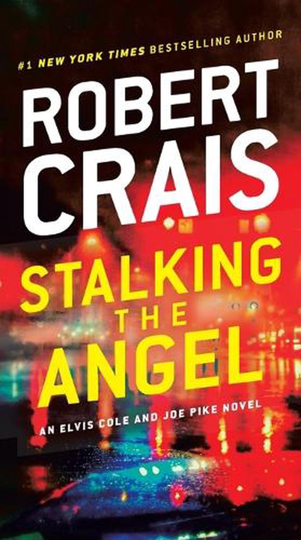 Stalking the Angel An Elvis Cole and Joe Pike Novel by Robert Crais
