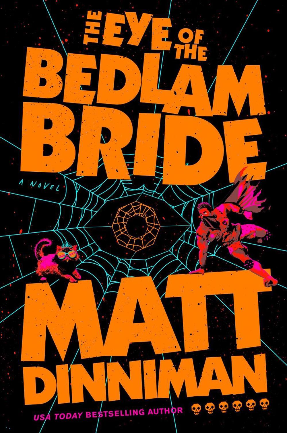 The Eye of the Bedlam Bride: Dungeon Crawler Carl 6 by Matt Dinniman Hardcover B