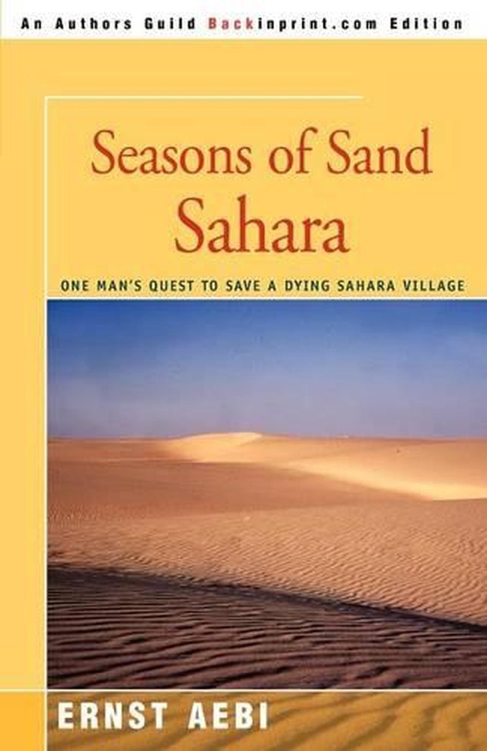 Seasons of Sand Sahara: One Man's Quest to Save a Dying Sahara Village ...