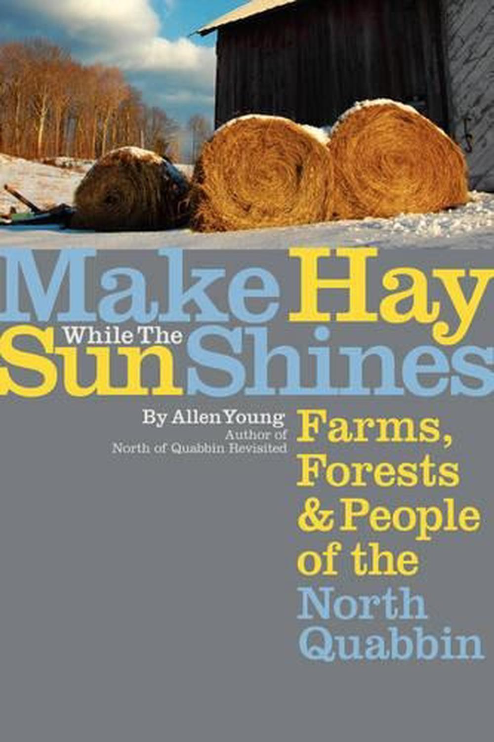 Make Hay While the Sun Shines Farms, Forests and People