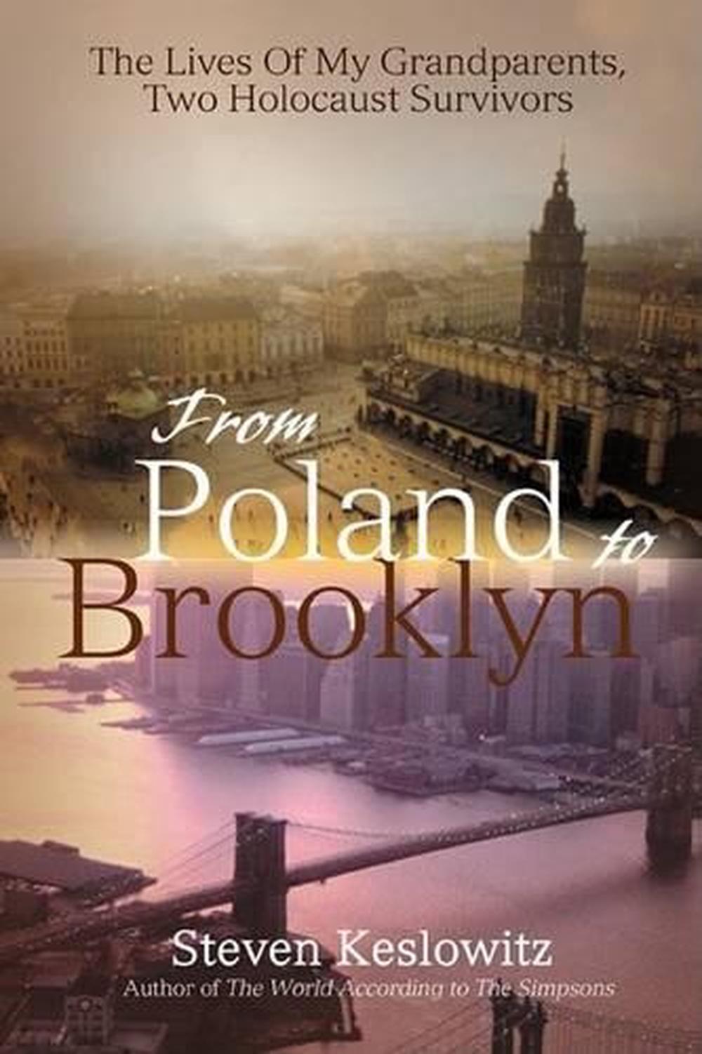 From Poland to Brooklyn: The Lives of My Grandparents, Two ...