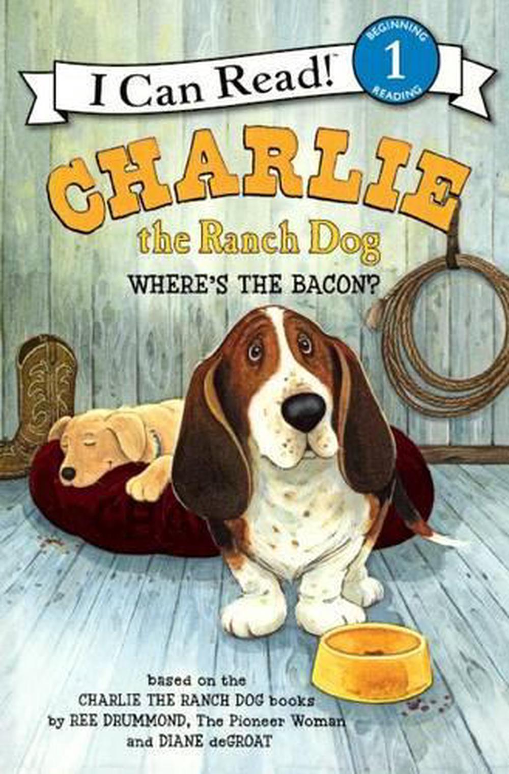 Charlie the Ranch Dog: Where's the Bacon? by Ree Drummond (English) Prebound Boo