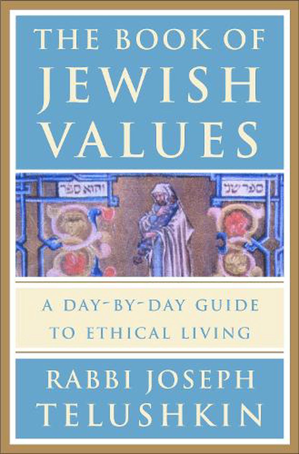 The Book of Jewish Values A DayByDay Guide to Ethical Living by Joseph Telush 9780609603307