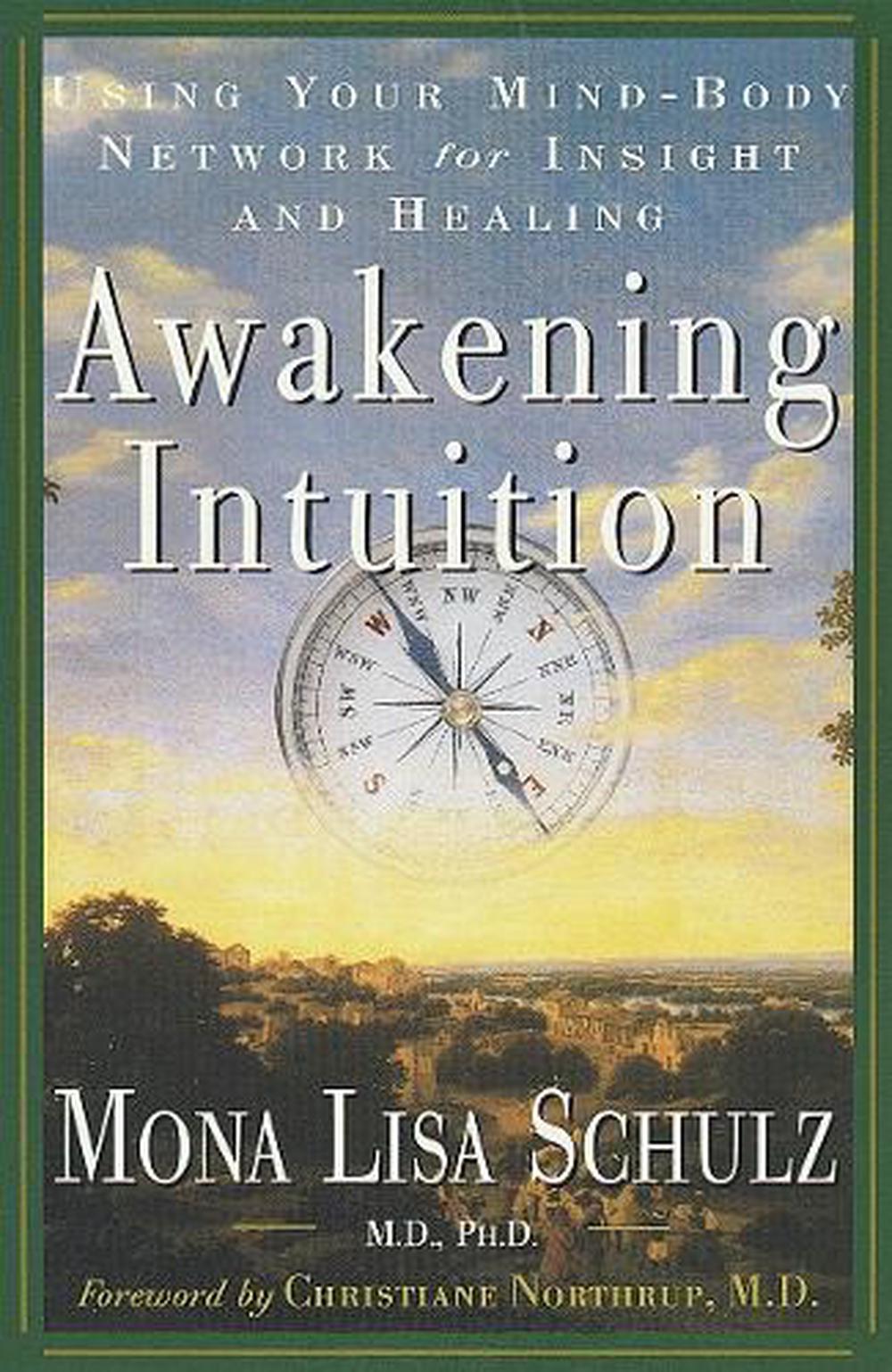 Awakening Intuition Using Your MindBody Network for Insight and