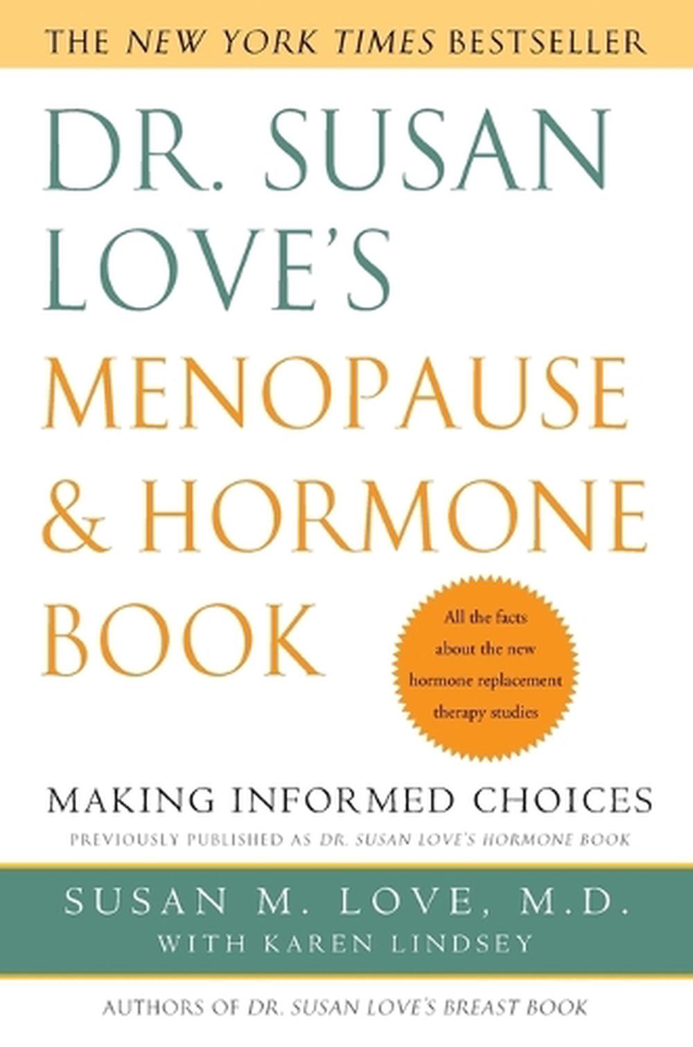 Dr. Susan Love's Menopause and Hormone Book Making Informed Choices