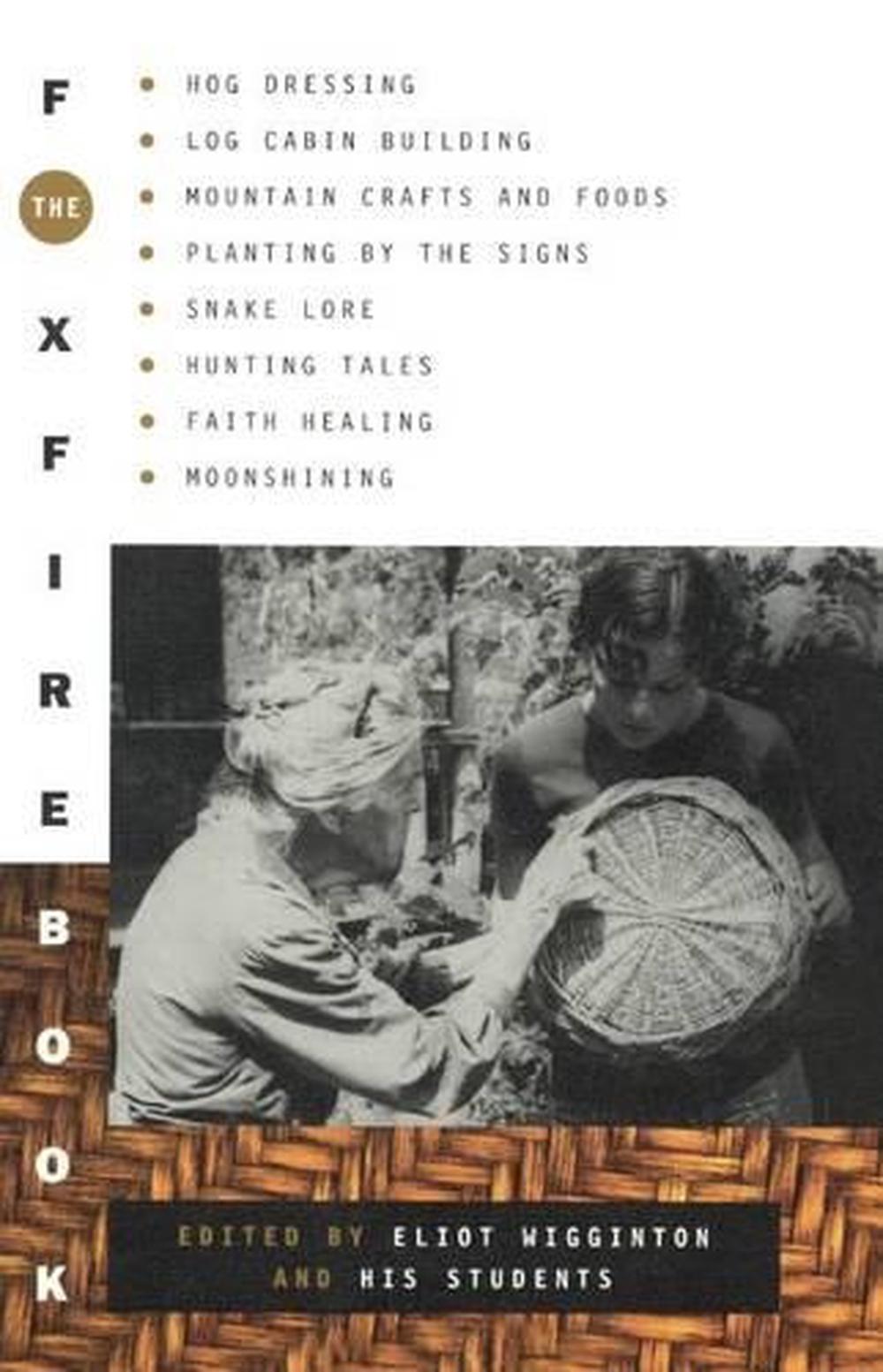 The Foxfire Book by Eliot Wigginton