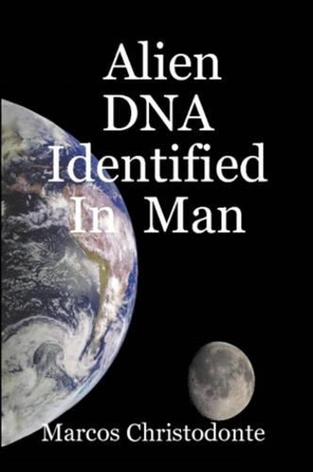 Alien DNA Identified in Man by Marcos Christodonte (English) Paperback ...