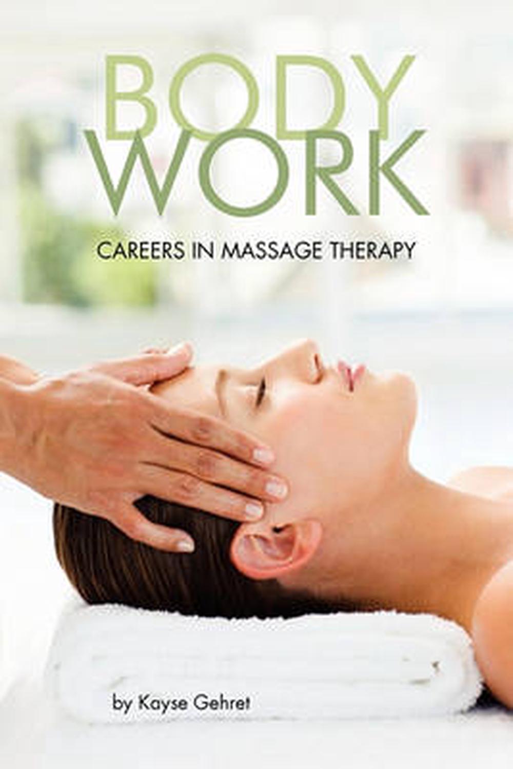Body/Work: Careers in Massage Therapy by Kayse Gehret (English ...