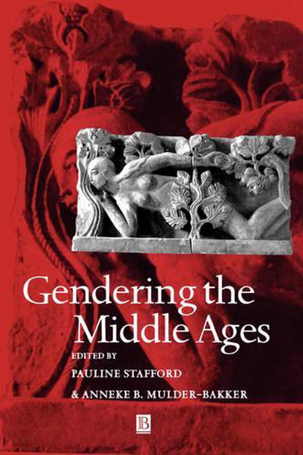 Gendering The Middle Ages A Gender And History Special Issue By