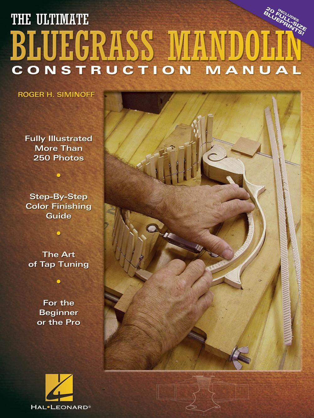 The Ultimate Bluegrass Mandolin Construction Manual by Roger H