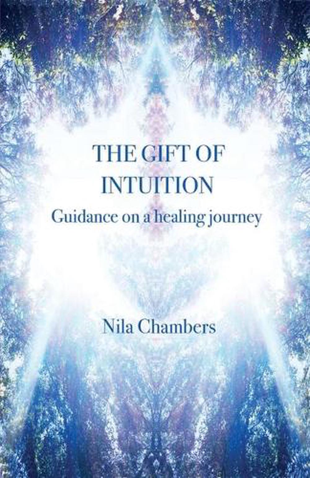 The Gift of Intuition guidance on a healing journey by Nila Chambers